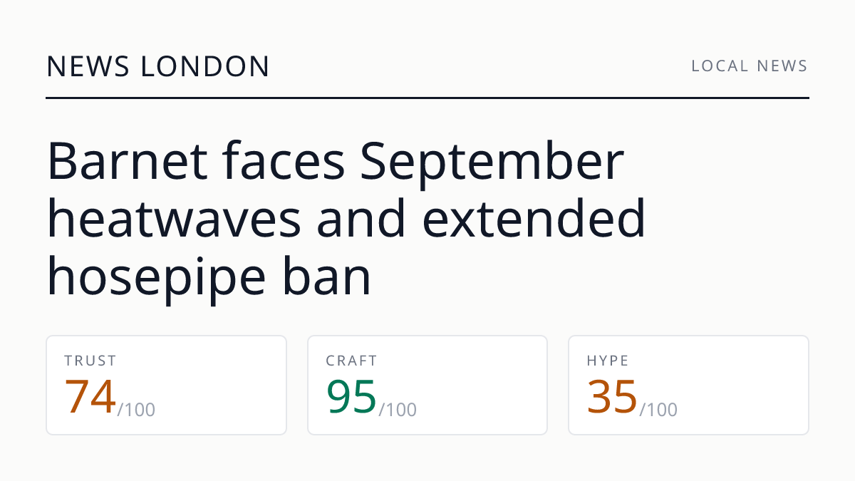 Barnet faces September heatwaves and extended hosepipe ban