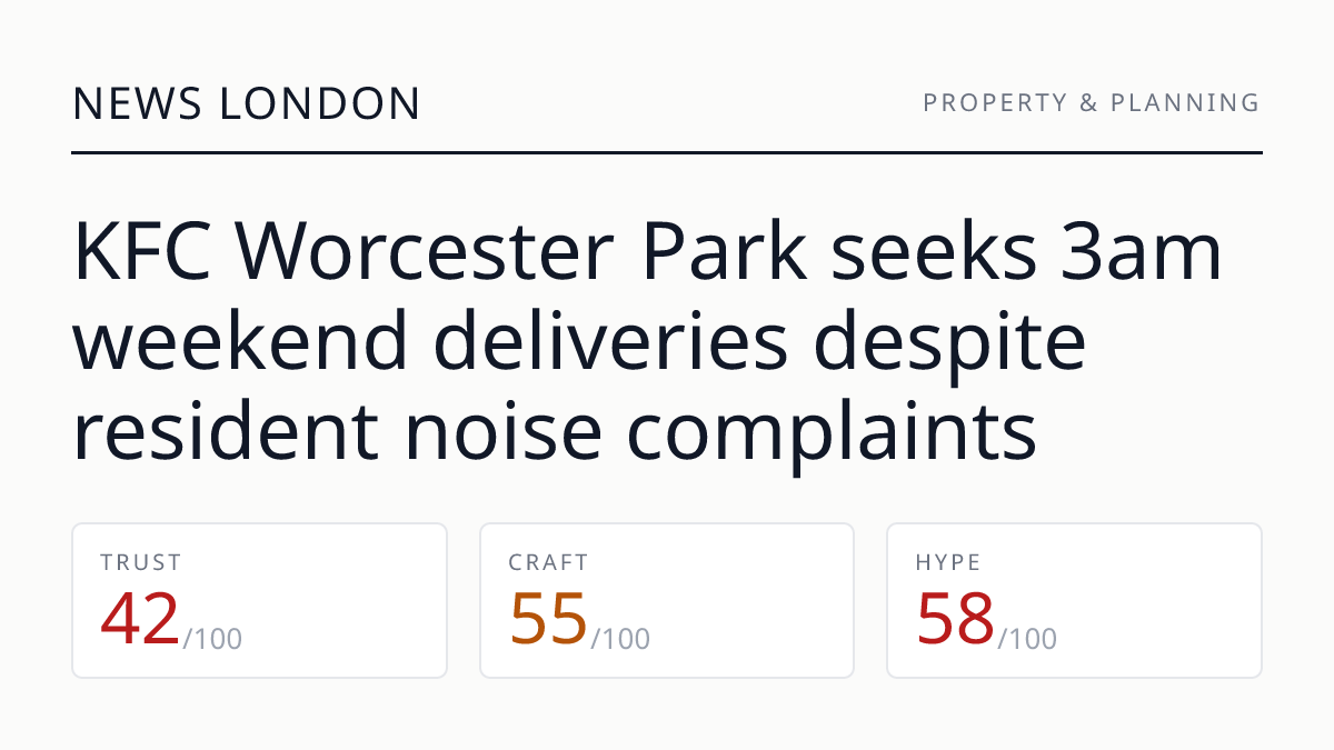 KFC Worcester Park seeks 3am weekend deliveries despite resident noise complaints