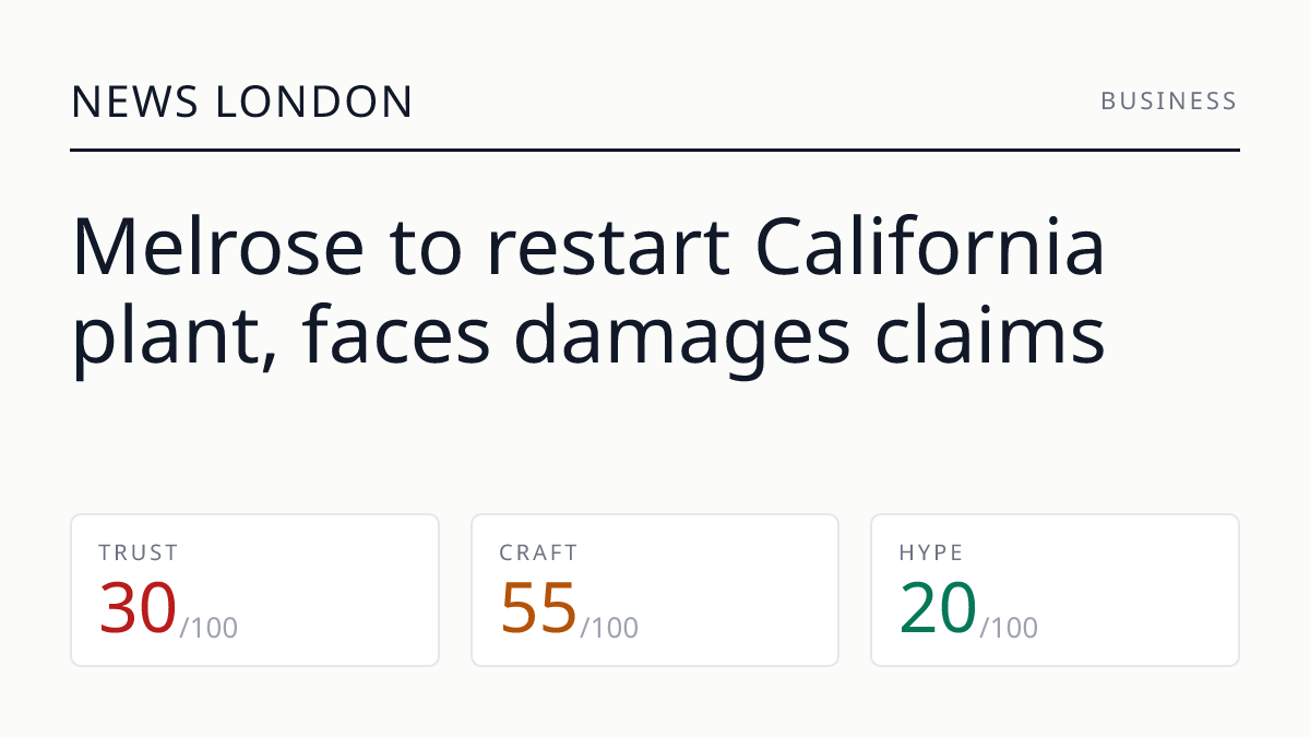 Melrose to restart California plant, faces damages claims