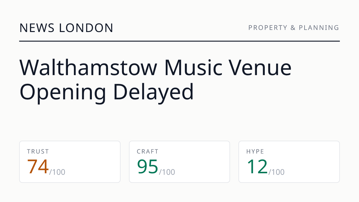 Walthamstow Music Venue Opening Delayed